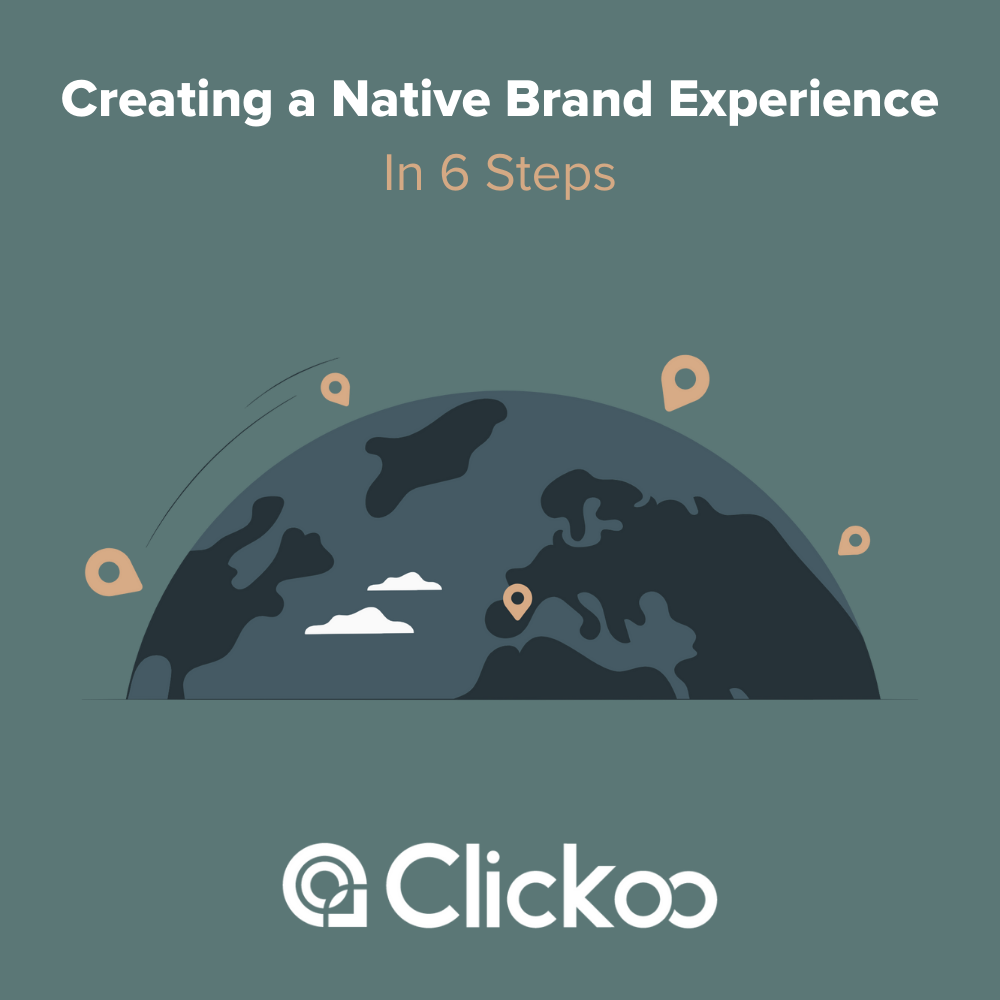 Creating a native brand experience in 6 steps Clickoo